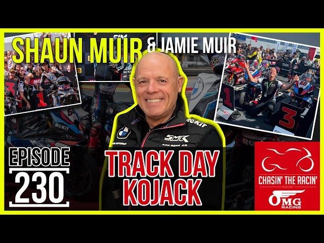 #230 Track Day Kojack [SHAUN MUIR & JAMIE MUIR]