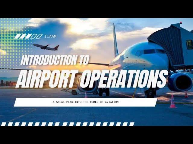 Airport Operations, Mastering Airport Operations: A Comprehensive Tutorial for BBA Aviation Students