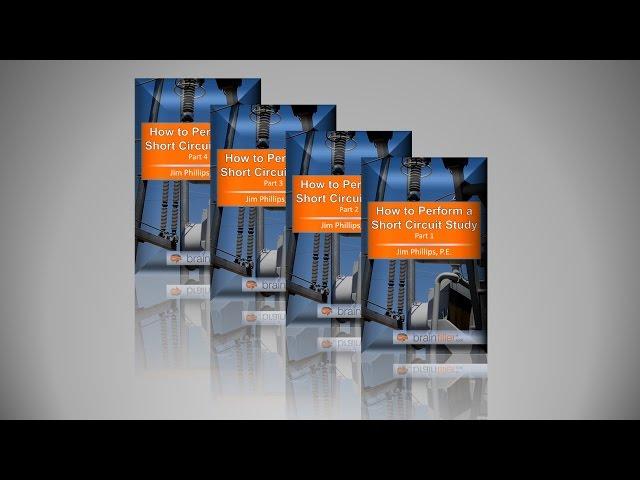How to Perform a Short Circuit Study - Sample from the 4 Part DVD Series