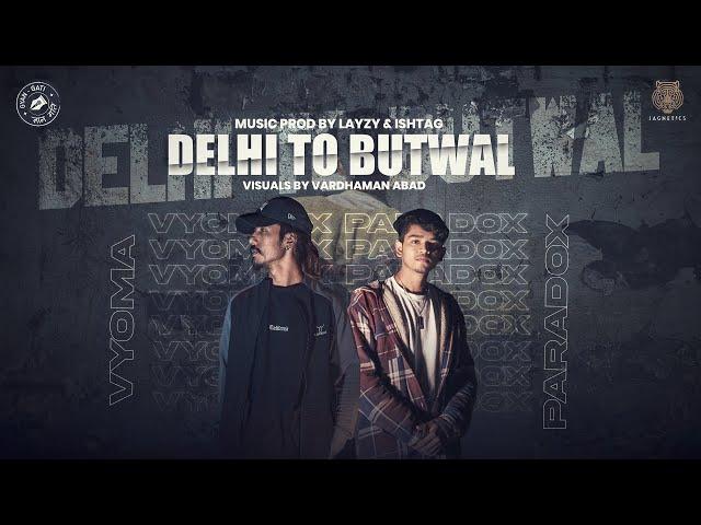 "DELHI to BUTWAL" - VYOMA X @Paradoxhere (OfficialMusicVideo) Prod by @LayZy8 & Ishh  The Jagnetics