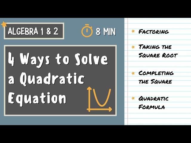 4 WAYS TO SOLVE A QUADRATIC EQUATION | Algebra 1 & 2 | Factoring, Square Roots, Quadratic Formula