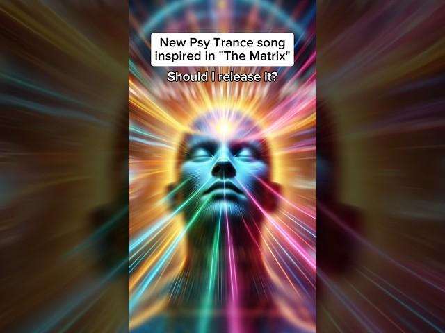 Should I release this Psy Trance song inspired in "The Matrix"? #psytrance