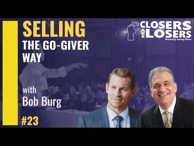 Selling The Go-Giver Way with Bob Burg