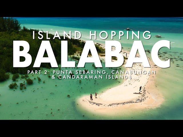 Island Hopping Balabac Part 2: Punta Sebaring, Canabungan and Candaraman Islands