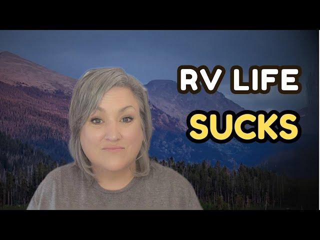 8 REASONS RV LIFE can SUCK!