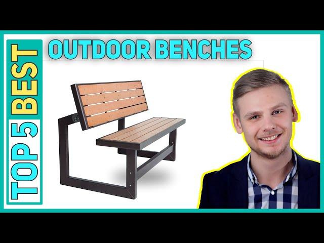 Best Outdoor Benches in 2023 [Top 5 Best Outdoor Benches]