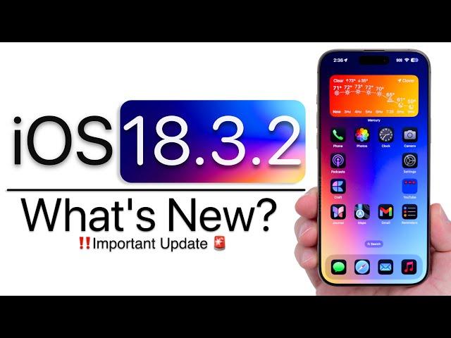 iOS 18.3.2 is Out! - What's New?