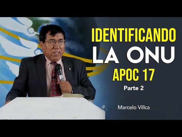 Marcelo Villca - Identificando La ONU en Apocalipsis 17 Parte 2