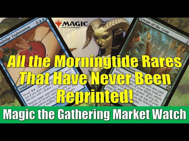 Magic the Gathering Market Watch: All the Morningtide Rares That Have Never Been Reprinted!