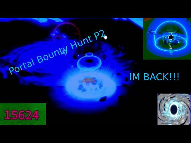 I HAVE RETURNED!!!  Portal Bounty Hunt P2 (BLOX FRUITS)