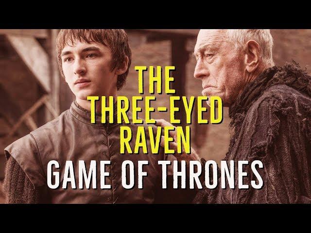 The Three-Eyed Raven (Game of Thrones) Explored