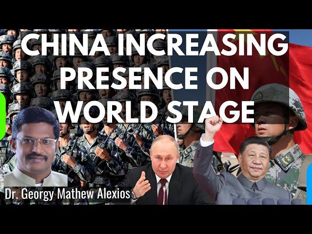 China Increasing Presence on World Stage | Strategic Trends Update || Pr. Dr. Georgy Mathew Alexios