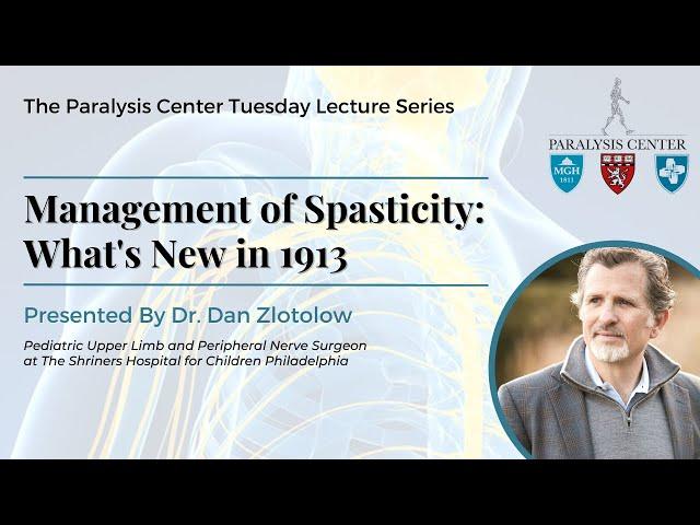 Management of Spasticity: Whats new in 1913 - Dr. Dan Zlotolow