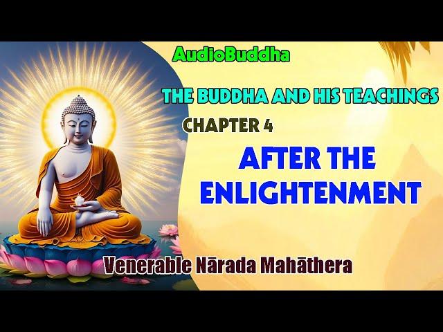 CHAPTER 4- AFTER THE ENLIGHTENMENT-   THE BUDDHA AND HIS TEACHINGS | Buddhism