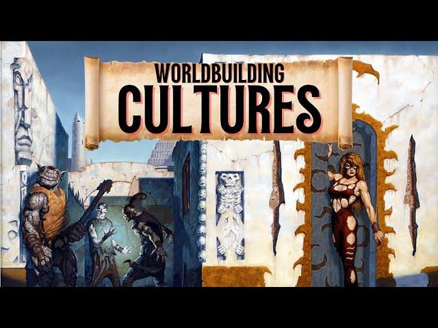 WORLDBUILDING CULTURES - Writing Advice