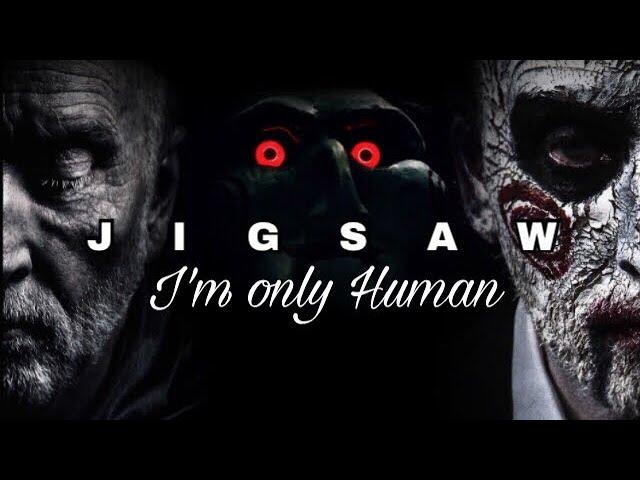 “I’m only Human” Jigsaw Tribute