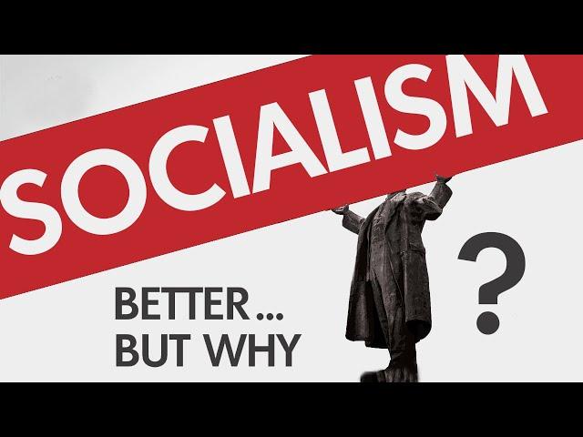 Socialism Is Better Than Capitalism...Right?