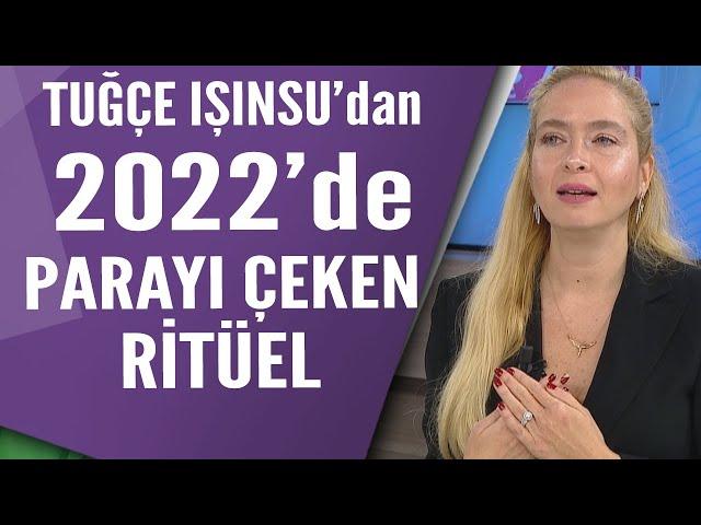 Tuğçe Işınsu'dan 2022 para ve bolluk ritüeli