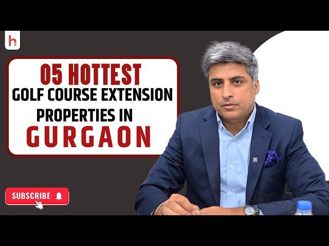 5 HOTTEST Golf Course Extension Projects in Gurgaon RIGHT NOW!