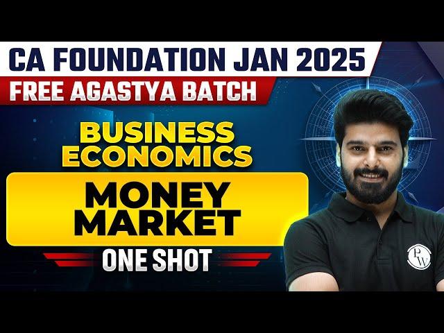 Business Economics: Money Market One Shot | CA Foundation Jan Free Agastya Batch