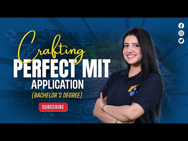 How to craft a perfect MIT application for Bachelor's Degree