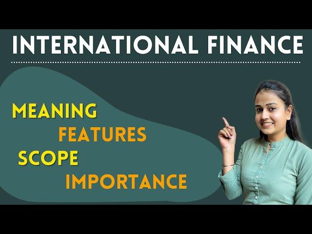 What is international finance | Nature and scope of international finance | m.com |