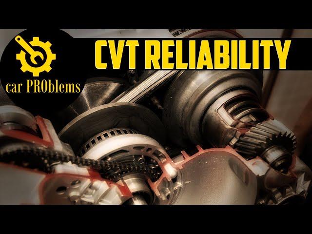 How long do CVT Transmissions Last? - CVT Reliability