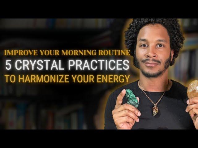 5 Morning Crystal Rituals | Energy Boosting Crystal Practices