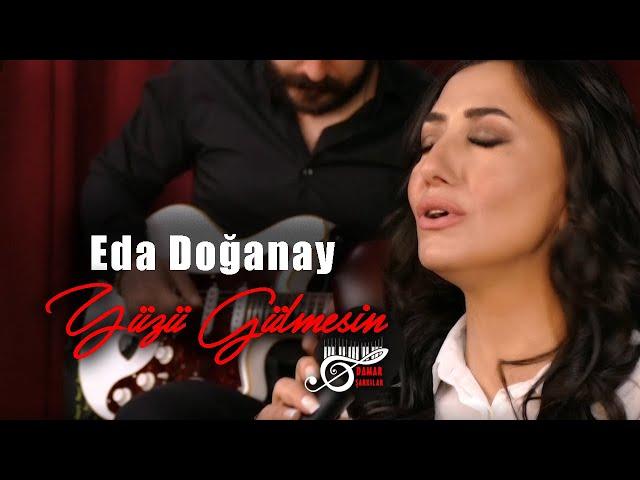 Eda Doğanay - Yüzü Gülmesin (Damar Şarkılar)