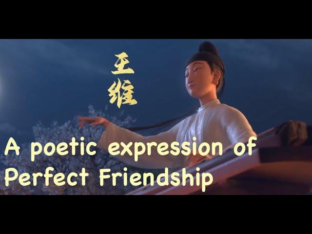 A poetic expression of perfect friendship: Wang Wei 王維 and Pei Di 裴迪