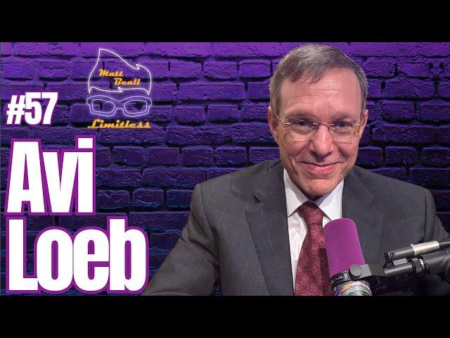 Extraterrestrials, Consciousness, and First Contact | #57 Avi Loeb