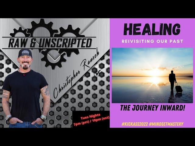 Healing From The Inside Out | Raw & UNscripted w/Christopher Rausch