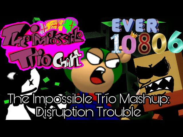 The Impossible Trío Mashup (by me): Disruption Trouble @LeGoldenBoots