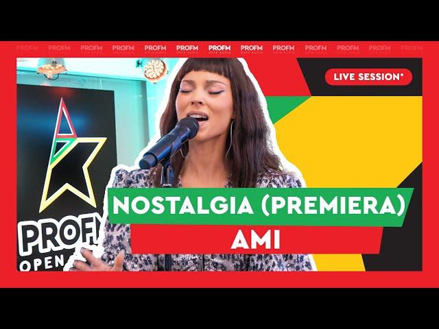 AMI - Nostalgia (PREMIERĂ) | PROFM LIVE SESSION