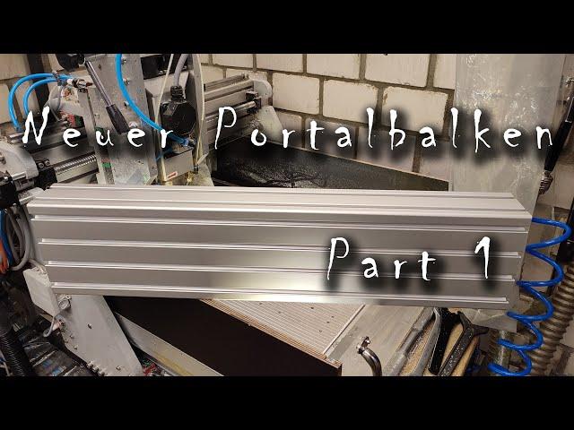 Neuer Portalbalken - Part 1