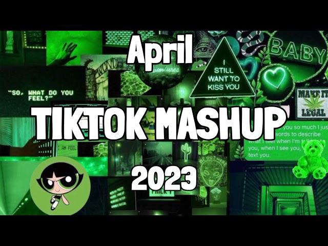 TikTok Mashup April 2023  (Not Clean) 