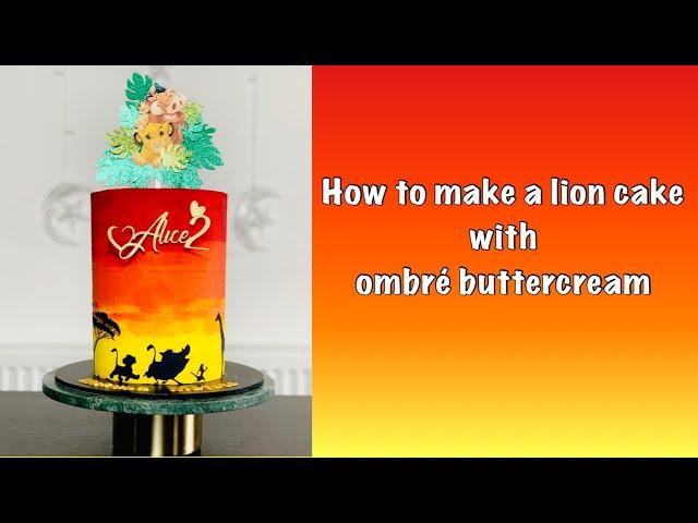 How to make a Lion King Cake with ombre buttercream