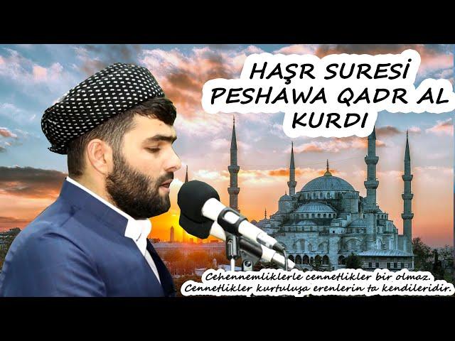 Haşr Suresi Tamamı - (Peshawa Qadr Al Kurdi Kıraatleri-9)