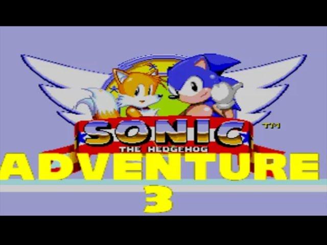 Sonic: Fan Games/Hacks 34: Sonic the Hedgehog Adventure 3