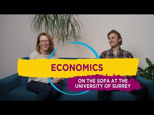 Economics | On the sofa at the University of Surrey