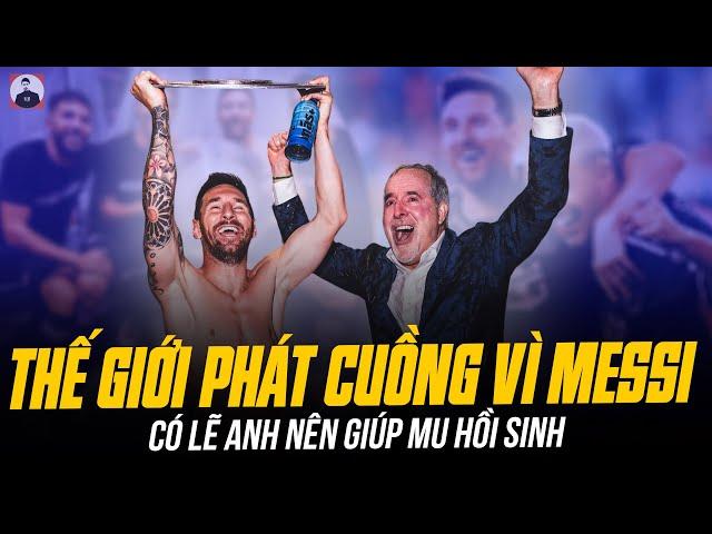 THẾ GIỚI PHÁT CUỒNG VÌ MESSI GIÚP INTER ĐOẠT 2 CÚP TRONG HƠN 1 NĂM: CÓ LẼ ANH NÊN GIÚP MU HỒI SINH