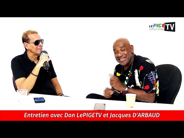 Entretien avec Dan LePIGETV et Jacques D'ARBAUD