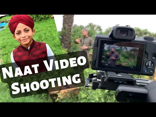 Naat Video Shoot (Outdoor) - Vlog #02 - Muhammad Shahbaz Qadri - Aliyan Qureshi - Shajar Ali Noorani