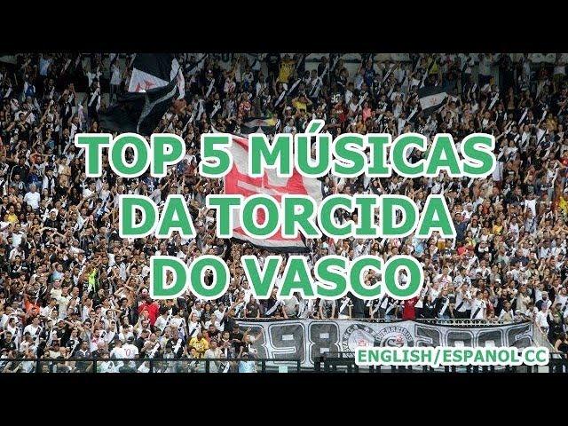 TOP 5 Músicas do Vasco (ENG/ESP CC)