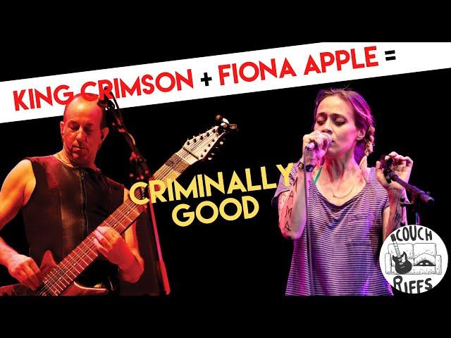 FIONA APPLE VS KING CRIMSON : Criminal by Fiona Apple on Couch Riffs