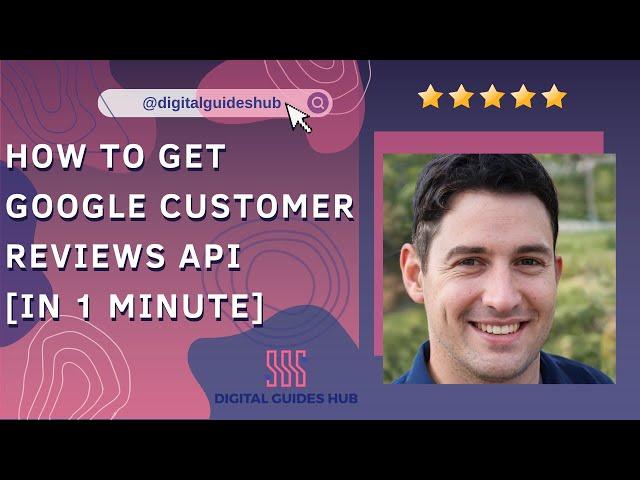 How to get Google Customer Reviews API [in 1 minute]