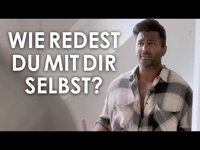 Selbstzweifel loswerden - Wie sprichst du mit dir selbst?