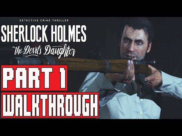 Sherlock Holmes The Devil's Daughter Gameplay Walkthrough Part 1 (1080p) -  No Commentary