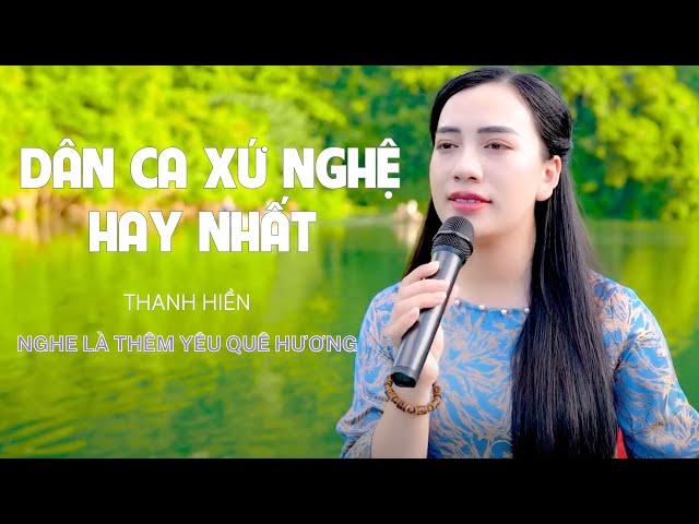 Liên Khúc Dân Ca Xứ Nghệ Hay Nhất Hiện Nay | Nghe Là Thêm Yêu Quê Hương | Thanh Hiền