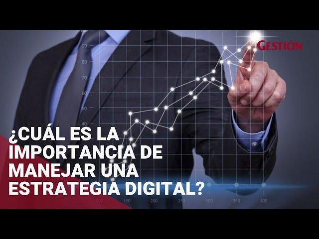 ¿Cuál es la importancia de manejar una estrategia digital?